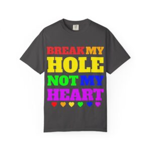 "Break My Hole" Tee | Make a Statement